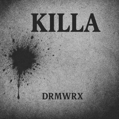 KILLA - DRMWRX