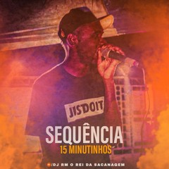 15 MINUTINHOS NO PIQUE DO SEXTOU - PART 1 KK (( DJ RM O REI DA REVOADA ))