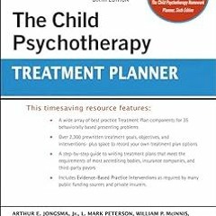 =! The Child Psychotherapy Treatment Planner (PracticePlanners) BY: Arthur E. Jongsma (Author),