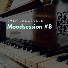 Moodsession #8 - The Piano Session