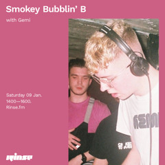 Smokey Bubblin' B with Gemi - 09 January 2021