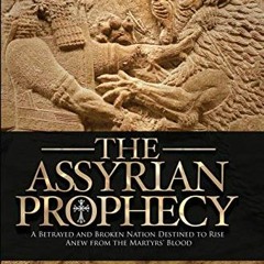 [ACCESS] EBOOK 📨 The Assyrian Prophecy by  Ron Susek KINDLE PDF EBOOK EPUB