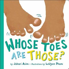 Get PDF 📭 Whose Toes are Those? by  Jabari Asim &  LeUyen Pham KINDLE PDF EBOOK EPUB