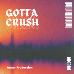 gotta crush