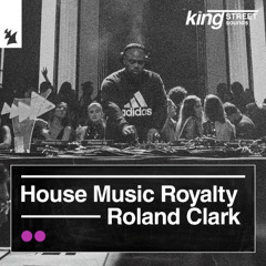 House Music Royalty: Roland Clark