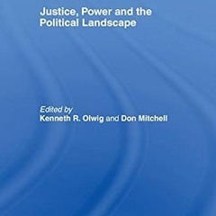 Read✔ ebook✔ ⚡PDF⚡ Justice, Power and the Political Landscape