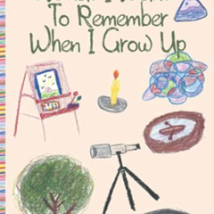 [ACCESS] EPUB 📥 What I Want To Remember When I Grow Up: A Guided Journal Notebook fo