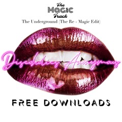 FREE DOWNLOAD: The Magic Track - The Underground (The Re - Magic Edit)