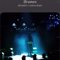 CASH COBAIN - 2 B Yours