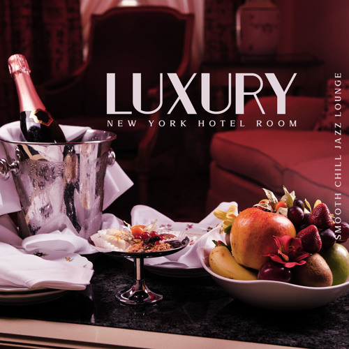 Stream Chill Lounge Music Zone | Listen to Luxury New York Hotel Room ...