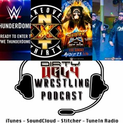 NXT Takeover, Thunderdome, Summerslam and MORE!!!!