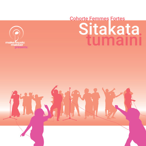 Make Music Matter Presents: Sitakata Tumaini