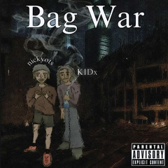 bag war ft KIDx (prod@midnightsnack)