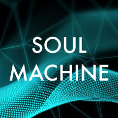 SOUL MACHINE