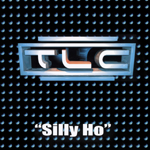 Stream TLC Listen to Silly Ho playlist online for free on SoundCloud