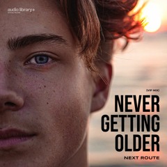 Never Getting Older (VIP MIX) — Next Route | Free Background Music | Audio Library Release