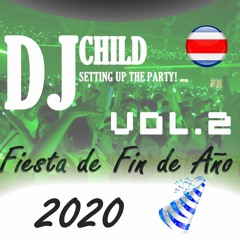 DJ CHILD - MIX FIESTA FIN DE AÑO COSTA RICA VOL.2 - 2020