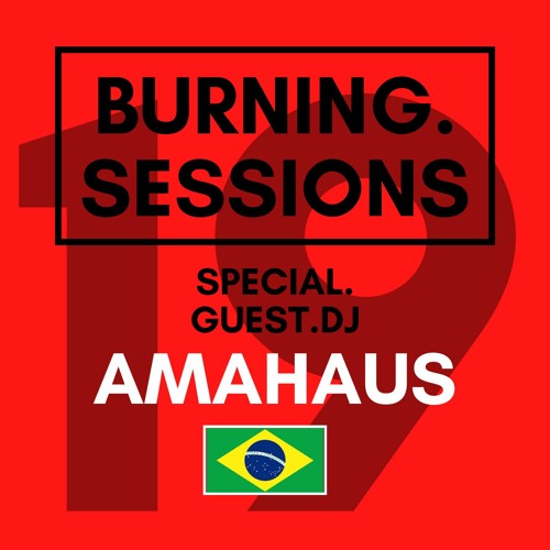 #19 - SPECIAL GUEST DJ - BURNING HOUSE SESSIONS - GROOVE/SOULFUL/CLASSIC HOUSE MIXTAPE - BY AMAHAUS