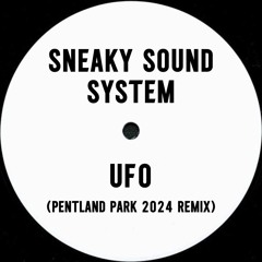 Sneaky Sound System - UFO (Pentland Park 2024 remix)
