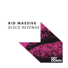 Kid Massive - Disco Revenge [OUT NOW]