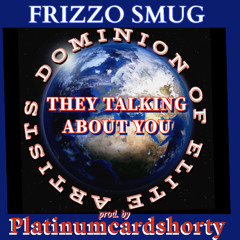 THEY TALKING ABOUT YOU