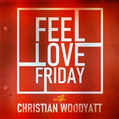 Feel Love Friday with Christian Woodyatt (and guest Michael Gray) | 29th November 2024