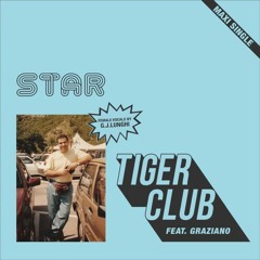 Tiger Club - Star (feat. Graziano & G.J. Lunghi) [Original Version]