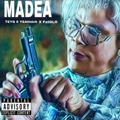MADEA - TeyG Ft YEAHnick & FatGLO Prod. By Miracle