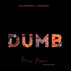DUMB (feat. Mary Poppin' & Mayo Angelo)