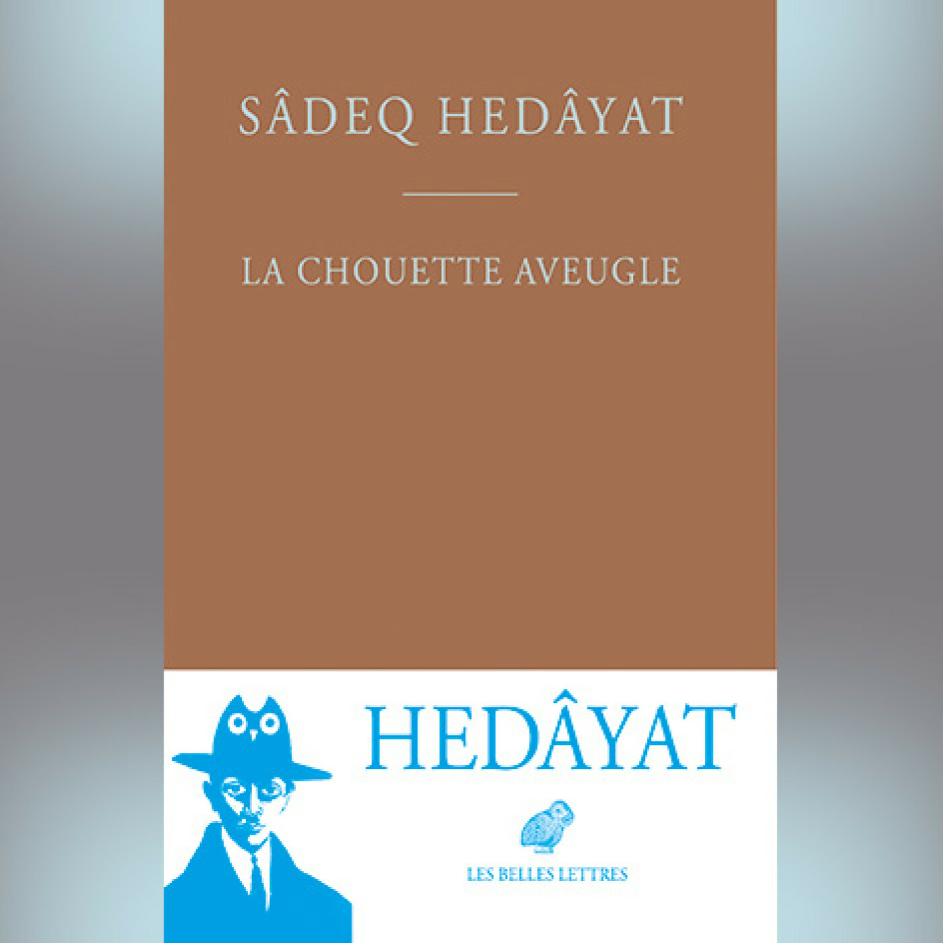 Sâdeq Hedâyat - La Chouette aveugle