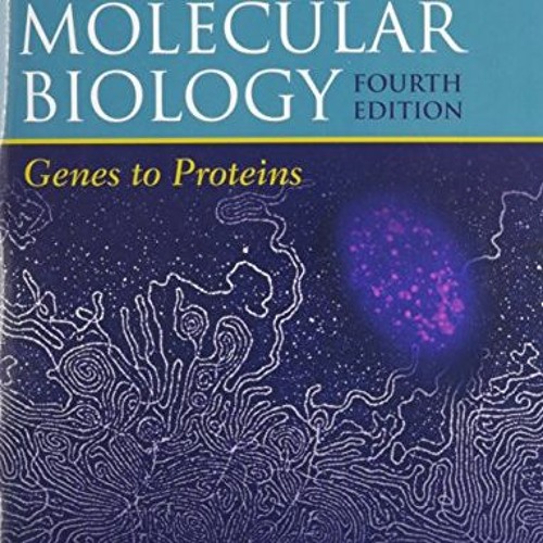 [VIEW] PDF 💖 Molecular Biology: Genes to Proteins (Biological Science) by  Burton E.