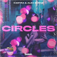 Kastra & Alex Byrne - Circles