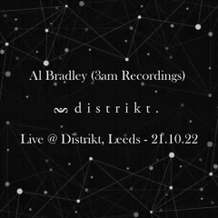 Al Bradley (3am Recordings) - Live @ Distrikt, Leeds - 21.10.22