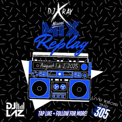 08.01 & 02.2025-@DJ.XRAY.MIAMI-2ND-HALF-2ndhourlivefromthe305