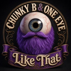 Chunky B & One Eye - Like That