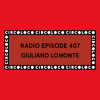 Circoloco Radio 407 - Giuliano Lomonte DJ mix artwork - Electronic music tracklist cover image