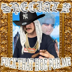 FUCK THAT HOE FOR ME MIX