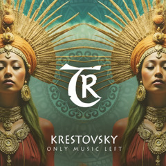 Krestovsky, Tibetania - Only Music Left [Tibetania Records]