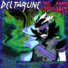 Yokét Siji... "This Region's Gonna See!" [Deltarune; The 5ame Other Puppet]