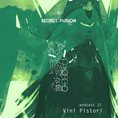 Secret Fusion Podcast Nr.: 12 - Vini Pistori