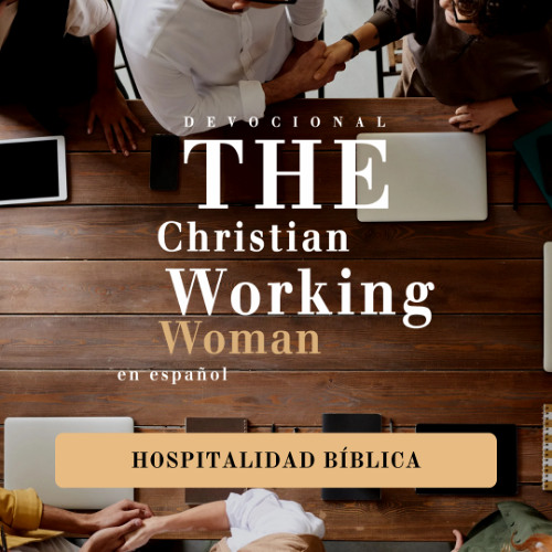 Hospitalidad Bíblica - Parte 4 | The Christian Working Working en español