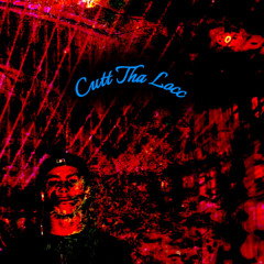Cutt Tha Locc (Prod. Axgxst!)