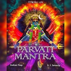 Parvati Mantra (Aigiri Nandini) - Indian Trap & S. J. Jananiy