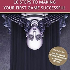 READ EBOOK 💓 GAMEDEV: 10 Steps to Making Your First Game Successful by  Wlad Marhule