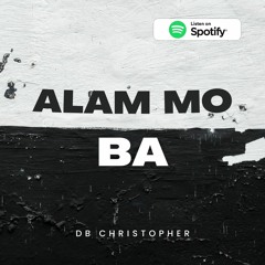Alam Mo Ba - DB Christopher