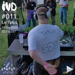 IVD #011 - Le Tatus - 10.04.2025