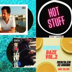 Hot Stuff #45: Summer Daze Vol,2 - 22 06 2022