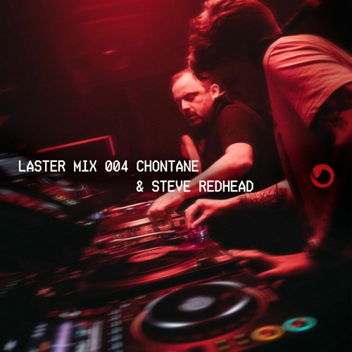 LASTER MIX #004 · CHONTANE B2B STEVE REDHEAD · MUTUAL RYTM SHOWCASE