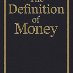 [FREE] PDF 📭 The Definition of Money (The Economic Definitions Book 1) by  Kirian "D