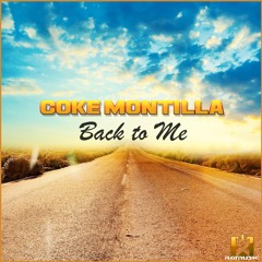 Coke Montilla feat Laura Johnston - Back to Me OUT NOW! JETZT ERHÄLTLICH!